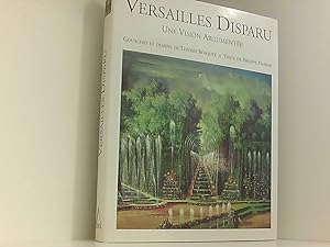 Bild des Verkufers fr Versailles Disparu - Une Vision Argumentee zum Verkauf von Book Broker