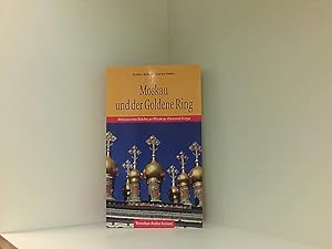 Bild des Verkufers fr Moskau und der Goldene Ring. Altrussische Stdte an Moskva, Oka und Volga (Trescher-Reisefhrer) altrussische Stdte an Moskva, Oka und Volga zum Verkauf von Book Broker