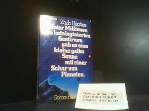 Unter Millionen von katalogisierten Gestirnen gab es eine kleine gelbe Sonne mit einer Schar von ...