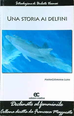Bild des Verkufers fr Una storia ai delfini zum Verkauf von Librodifaccia