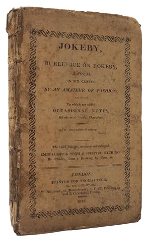 Image du vendeur pour Jokeby, A Burlesque on Rokeby. A Poem in Six Cantos. By an Amateur of Fashion. To which are added, Occasional Notes, By our most Popular Characters. The Fifth Edition, Enlarged. mis en vente par McNaughtan's Bookshop, ABA PBFA ILAB