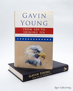 From Sea to Shining Sea - a Present-Day Journey through America's Past (Inscribed Copy)
