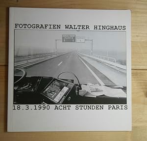 Fotografien Walter Hinghaus. 18.3.1990 Acht Stunden Paris. Hrsg.: Hinghaus, Walter