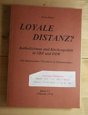 Loyale Distanz? : Katholizismus und Kirchenpolitik in SBZ und DDR. Ein historischer Überblick in ...