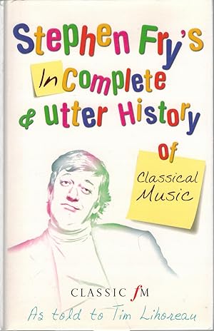 Seller image for Stephen Fry's Incomplete and utter History of Classical Music for sale by Antiquariat Hans Wger