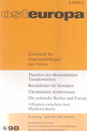 Bild des Verkufers fr osteuropa. Zeitschrift fr Gegenwartsfragen des Ostens, 4 / 1998 (=48. Jg., Heft 4; Theorien konomischer Transformation; Berufsfelder Slawisten; Ukrainisches Archivwesen; Polnische Rechte; Albanien) zum Verkauf von Schueling Buchkurier