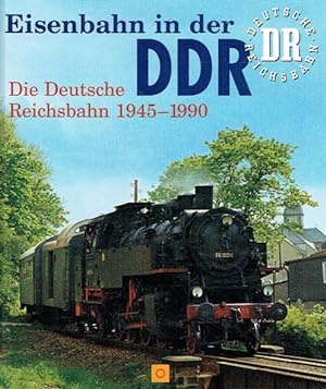 Bild des Verkufers fr Eisenbahn in der DDR. Die Deutsche Reichsbahn 1945-1990 zum Verkauf von Schueling Buchkurier