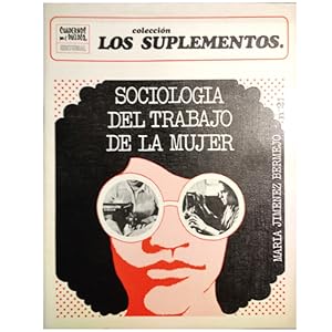 Imagen del vendedor de LOS SUPLEMENTOS N 21: SOCIOLOGA DEL TRABAJO DE LA MUJER. La funcin de la mujer en el desarrollo econmico y social de su pas a la venta por LIBRERIA CLIO