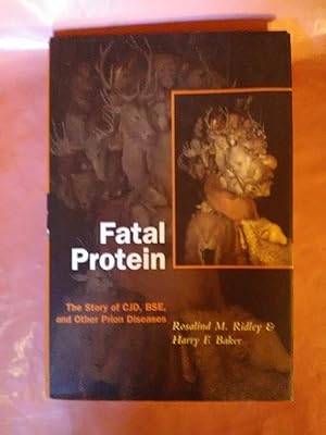 Seller image for Fatal Protein the story of CJD. BSE, and Other Prion Diseases for sale by Imaginal Books