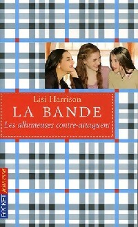 Image du vendeur pour La bande Tome IV : Les allumeuses contre-attaquent - Lisi Harrison mis en vente par Book Hmisphres