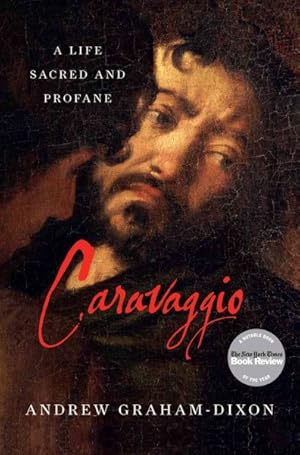 Bild des Verkufers fr Caravaggio : A Life Sacred and Profane zum Verkauf von GreatBookPrices