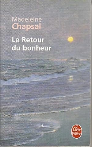 Image du vendeur pour Le retour du bonheur - Madeleine Chapsal mis en vente par Book Hmisphres