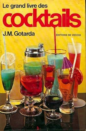 Le grand livre des cocktails - J.M. Gotarda