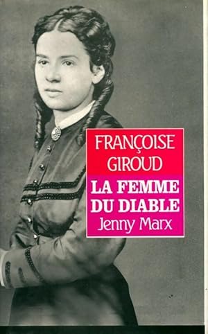 Image du vendeur pour Jenny Marx ou la femme du diable - Fran?oise Giroud mis en vente par Book Hmisphres