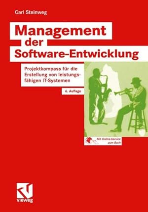 Seller image for Management der Software-Entwicklung: Projektkompass fr die Erstellung von leistungsfhigen IT-Systemen (XZielorientiertes Software-Development) for sale by Studibuch