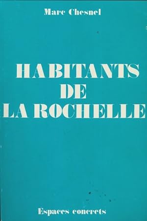 Habitants de La Rochelle - Marc Chesnel