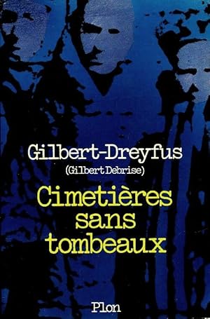 Cimetières sans tombeaux - Gilbert-Dreyfus