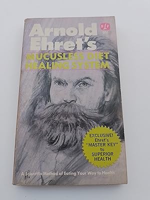 Bild des Verkufers fr ARNOLD EHRET'S MUCUSLESS DIET HEALING SYSTEM zum Verkauf von Homeless Books