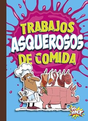 Seller image for Trabajos asquerosos de comida (Carreras asombrosas y asquerosas) (Spanish Edition) by Bearce, Stephanie [Paperback ] for sale by booksXpress