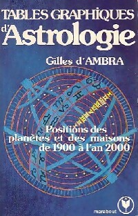 Bild des Verkufers fr Tables graphiques d'astrologie - Gilles D'Ambra zum Verkauf von Book Hmisphres