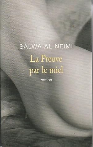 Imagen del vendedor de La preuve par le miel - Salwa Al Neimi a la venta por Book Hmisphres