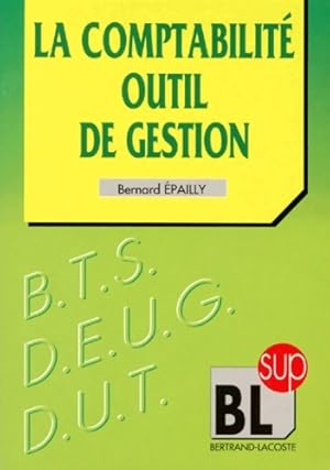 La comptabilit? outil de gestion - Bernard Epailly