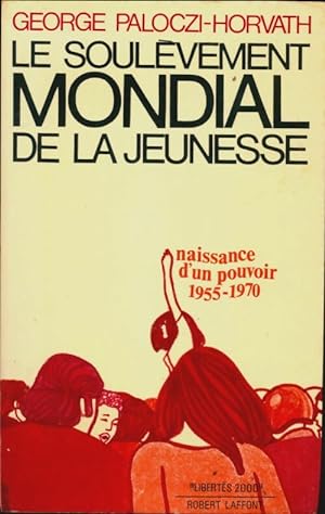 Seller image for Le soulevement mondial jeunesse - George Paloczi Horvath for sale by Book Hmisphres