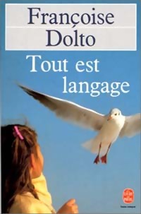 Tout est langage - Fran?oise Dolto