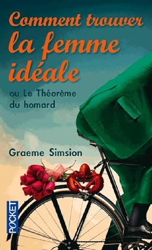 Image du vendeur pour Comment trouver la femme id?ale - Graeme Simsion mis en vente par Book Hmisphres