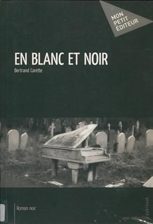 Seller image for En blanc et noir - Bertrand Carette for sale by Book Hmisphres