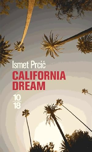 Seller image for California dream - Ismet Prcic for sale by Book Hmisphres