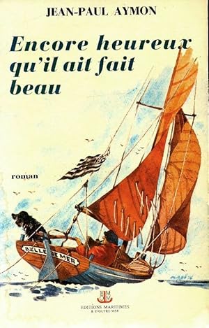 Seller image for Encore heureux qu'il ait fait beau - Jean Paul Aymon for sale by Book Hmisphres