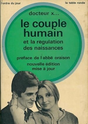 Imagen del vendedor de La couple humain et la r?gulation des naissances - Docteur X. a la venta por Book Hmisphres