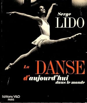 Seller image for La Danse d'aujourd'hui dans le monde - Serge Lido for sale by Book Hmisphres