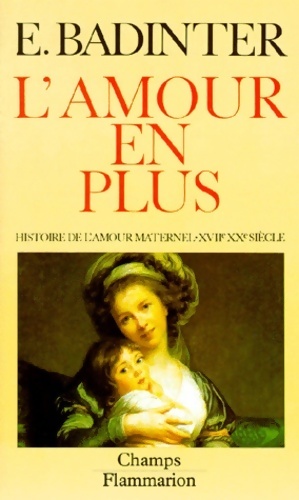 L'amour en plus - Elisabeth Badinter