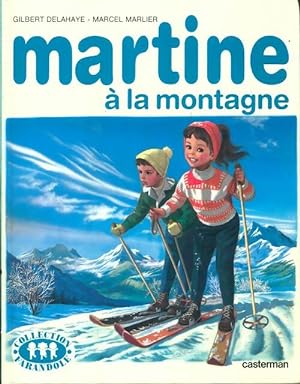 Image du vendeur pour Martine ? la montagne - Gilbert Delahaye mis en vente par Book Hmisphres