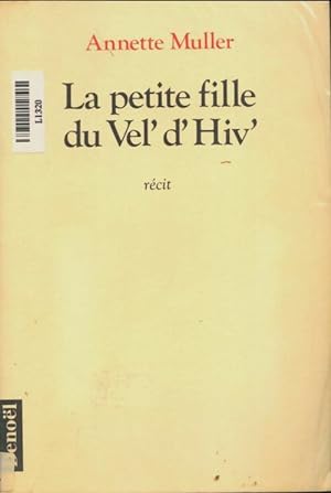 Seller image for La petite fille du Vel' d'Hiv' - Annette Muller for sale by Book Hmisphres