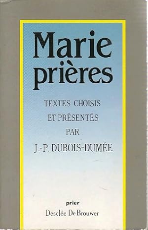 Imagen del vendedor de Marie pri?res - Jean-Pierre Dubois-Dum?e a la venta por Book Hmisphres