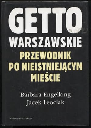 Image du vendeur pour Getto warszawskie. Przewodnik po nieistniejacym miescie. mis en vente par Antiquariat Neue Kritik