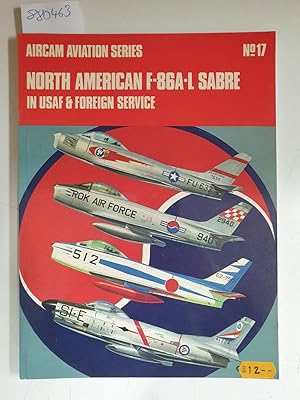 Seller image for North American F-86A-L Sabre in USAF & Foreign Service (Aircam Aviation, No. 17) for sale by Versand-Antiquariat Konrad von Agris e.K.