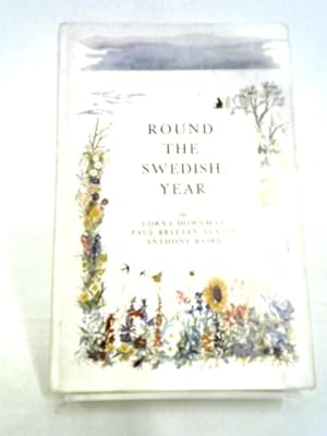 Seller image for Round The Swedish Year: Daily Life And Festivals Through Four Seasons for sale by World of Rare Books