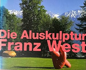 Immagine del venditore per Die Aluskulptur: Franz West (Art Catalogue). [erscheint zur Ausstellung Franz West, die Aluskulptur im Schlopark Ambras, Juni bis Oktober 2000]. venduto da Wissenschaftl. Antiquariat Th. Haker e.K