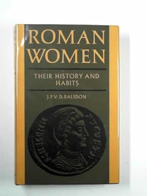 Imagen del vendedor de Roman women: their history and habits a la venta por Cotswold Internet Books