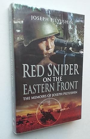 Immagine del venditore per Red Sniper on the Eastern Front: The Memoirs of Joseph Pilyushin venduto da Mr Mac Books (Ranald McDonald) P.B.F.A.