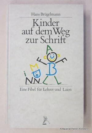 Bild des Verkufers fr Kinder auf dem Weg zur Schrift. Eine Fibel fr Lehrer und Laien. 3. verbesserte "und vor allem vergerte" Auflage. Konstanz, Faude, 1989. 23,5 : 14,5 cm. Mit zahlreichen Abbildungen. 277 S., 1 Bl. Orig.-Pappband. (ISBN 3922305083). zum Verkauf von Jrgen Patzer