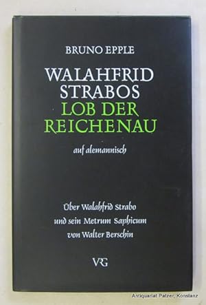 Seller image for Walahfrid Strabos Lob der Reichenau auf alemannisch. "ber Walahfrid Strabo und sein Metrum saphicum" von Walter Berschin. Friedrichshafen, Gessler, 2000. 54 S., 1 Bl. Or.-Pp. mit Schutzumschlag, illustr. Vorstze. (ISBN 3861360519). for sale by Jrgen Patzer