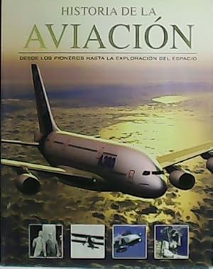 Seller image for Historia de la Aviacin. Desde los pioneros hasta la exploracin del espacio. for sale by Librera y Editorial Renacimiento, S.A.