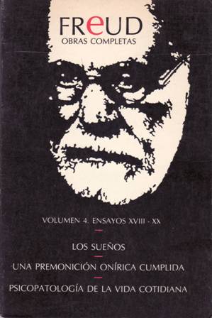 Seller image for Freud Obras completas Vol. 4: Ensayos XVIII a XX. Los sueos. Una premonicin onrica cumplida. Psicopatologa de la vida cotidiana. for sale by Librera y Editorial Renacimiento, S.A.