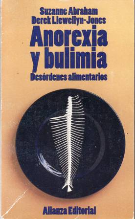 Seller image for Anorexia y bulimia: Desrdenes alimentarios. for sale by Librera y Editorial Renacimiento, S.A.