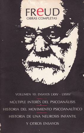 Seller image for Freud Obras completas Vol. 10: Ensayos LXXV-LXXXV. Mltiple inters de psicoanlisis. Historia del movimiento psicoanaltico. Historia de una neurosis infantil y otros ensayos, for sale by Librera y Editorial Renacimiento, S.A.